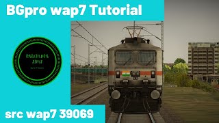 BGpro WAP 7 Tutorial  SRC wap7 39069  Western Bay  Railindia Sims [upl. by Galina]