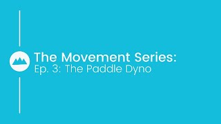 Summit Movement Series Ep 3 The Paddle Dyno [upl. by Odranreb]