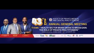 43RD ANNUAL GENERAL MEETING DAY 2  SOCIETY OF PRIVATE MEDICAL AND DENTAL PRACTITIONERS GHANA [upl. by Karame]