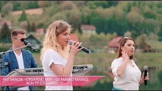 HiT SANOK  Cygański MIX Oj mamo mamo Ach Ty cyganko 2020 [upl. by Latreese]