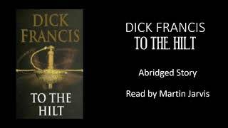 Dick Francis  To The Hilt  Abridged Narration [upl. by Formica]