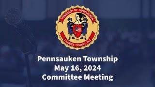 Pennsauken Township Committee Meeting  May 16 2024 [upl. by Gilbert]