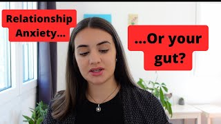 Relationship Anxiety or Gut Feeling [upl. by Maximilien]