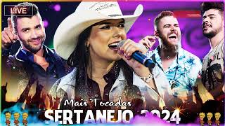 AS MAIS TOCADAS 2024  PLAYLIST SERTANEJO  Top Sertanejo 2024  Top Sertanejo 2024 Mais Tocadas [upl. by Ginny688]