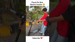 Piyush Ka New Electric Scooter 😀 shorts thepiyushshorts souravjvlogs piyushjocgaming [upl. by Judas]