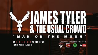 James Tyler and the Usual Crowd  Man on the Moon [upl. by Zirtaeb801]