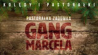 Gang Marcela  Pastorałka Zadumka [upl. by Derina]