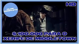 100000 para o xerife de Middletown  HD  Fantástico Faroeste  Filme Completo em Português [upl. by Azmuh446]