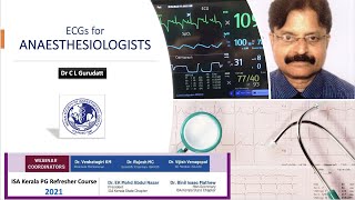 ECGs for Anaesthesiologists  Dr Gurudatt C L  ISA Kerala PG Refresher Course 2021 [upl. by Hacim792]