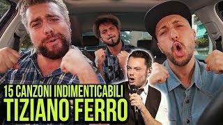 15 CANZONI DI TIZIANO FERRO INDIMENTICABILI   LIPSYNC CAR 7  hmatt [upl. by Trotta793]