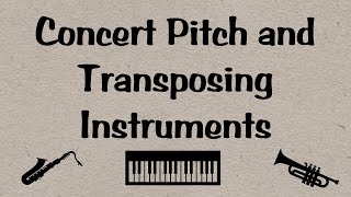 What is concert pitch and why and how do instruments transpose [upl. by Latreese316]