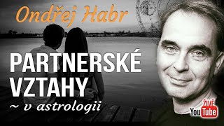 ŽIVĚ Ondřej Habr  Partnerské vztahy v astrologii [upl. by Assirahc]