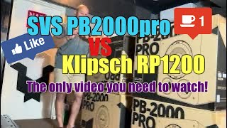 SVS PB2000pro VS Klipsch RP1200SW the only video you need to watch [upl. by Artimas244]