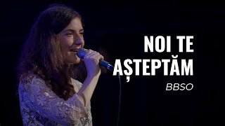 Noi Te așteptăm  Waiting Here For You Cover  BBSO [upl. by Aimac]