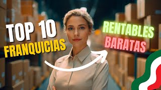 10 FRANQUICIAS RENTABLES y BARATAS para montar en MÉXICO [upl. by Dudley561]