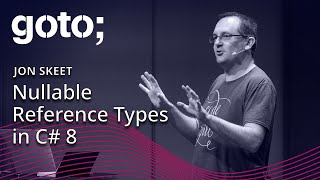 Nullable Reference Types in C 8 • Jon Skeet • GOTO 2019 [upl. by Rhines]