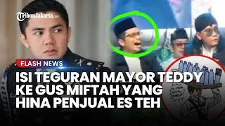 TERKUAK ISI TEGURAN Mayor Teddy ke Gus Miftah yang Hina Penjual Es Teh Prabowo Titip Pesan Ini [upl. by Glennis]