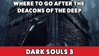 Dark Souls 3  Where to go after the Deacons of the Deep Farron Keep location [upl. by Judsen]