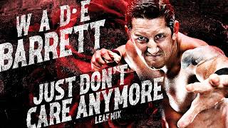 Wade Barrett  Just Dont Care Anymore feat American Fangs  Leaf Mix [upl. by Coffee]