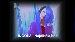 INGOLA  Najdlhšia noc [upl. by Egidio637]