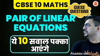 10 Most Important Questions of Pair of Linear Equations in Two Variables I CBSE Class10th Maths [upl. by Arahsak]