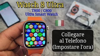 Watch 8 Ultra Smartwatch Collegare al Telefono  Impostare lora Fitpro C800  T800 [upl. by Paulson]