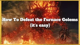 How to Defeat the Furnace Golems In Elden Ring [upl. by Enylcaj706]