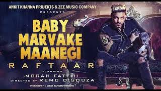 Baby Marvake Maanegi Remix  Raftaar  Nora Fatehi  Latest Punjabi Songs 2017 [upl. by Nieberg]