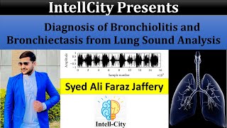 Machine Learning  Identification of Bronchiolitis and Bronchiectasis  Lung Sound Analysis [upl. by Nimajaneb727]