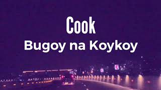 Bugoy na Koykoy  Cook Lyric Video [upl. by Materse]