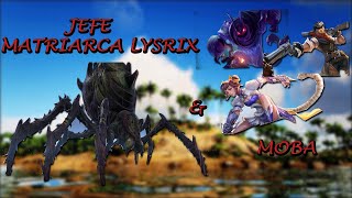 ARK  JEFE MATRIARCA LYSRIX amp MOBA  TWICH [upl. by Codi215]