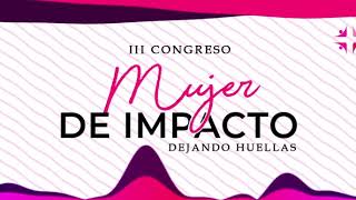 Canción Lema 3er Congreso de Mujeres 2018 quotMujer de Impactoquot [upl. by Boland]