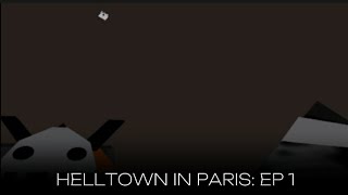 HELLTOWN IN PARIS EPISODE 1 [upl. by Ennylyak648]