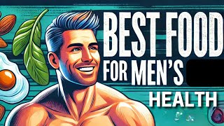 Best Foods for Men’s Health [upl. by Baillie]