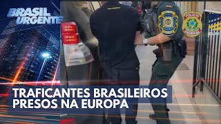 PCC Traficantes brasileiros presos na Europa  Brasil Urgente [upl. by Eahcim9]