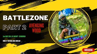 Battlezone Edinburgh June 2nd 2024  Part 2 airsoft [upl. by Akired]