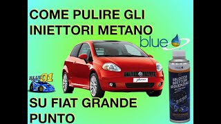 Come pulirle gli iniettori a Metano su Fiat Grande Punto con gli Additivi Blue [upl. by Roscoe]