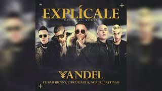 Explicale Remix New Version  Yandel X Bad Bunny X Noriel X Brytiago X Cosculluela [upl. by Powder539]