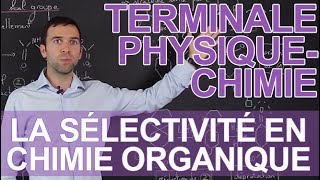 La sélectivité en chimie organique  PhysiqueChimie  Terminale  Les Bons Profs [upl. by Curry]