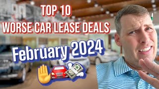 Top 10 Worse Car Lease Deals in February 2024 Avoid these Car Deals 🚫🚘💸 [upl. by Rumpf]