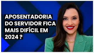 Aposentadoria do servidor público 2024 nova idade mínima e tempo de contribuição [upl. by Lucienne523]