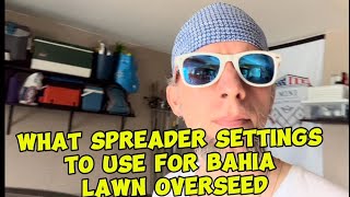 What Spreader Setting To Use for Bahia Lawn Overseed [upl. by Araet]