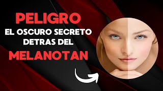 quot¡PELIGRO VIRAL El oscuro secreto detrás del bronceado con Melanotanquot [upl. by Clarance]