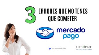 3 errores que no tenes que cometer si usas Mercado Pago [upl. by Howlond]