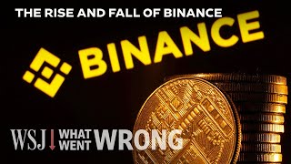 How Binance Melted Down in Less Than a Year  WSJ What Went Wrong [upl. by Helbonnah]