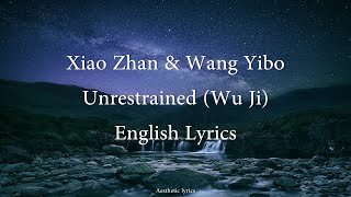 Unrestrained Wu Ji  Xiao Zhan amp Wang Yibo English Lyrics The Untamed OST [upl. by Adnarram567]