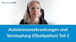 Autoimmunerkrankungen und Verstopfung Obstipation Teil 2 [upl. by Dhaf]