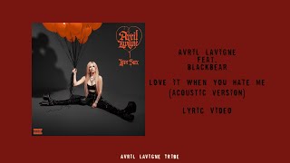 Avril Lavigne  Love It When You Hate Me feat blackbear  Acoustic Lyrics [upl. by Trever]