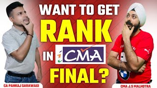 Rank in CMA Final  How to get it  Guidance  CA Pankaj Sarawagi  CMA J S Malhotra [upl. by Anelem]