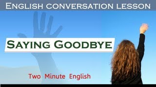 Saying Goodbye  Saying Goodbye In English [upl. by Aitnom]